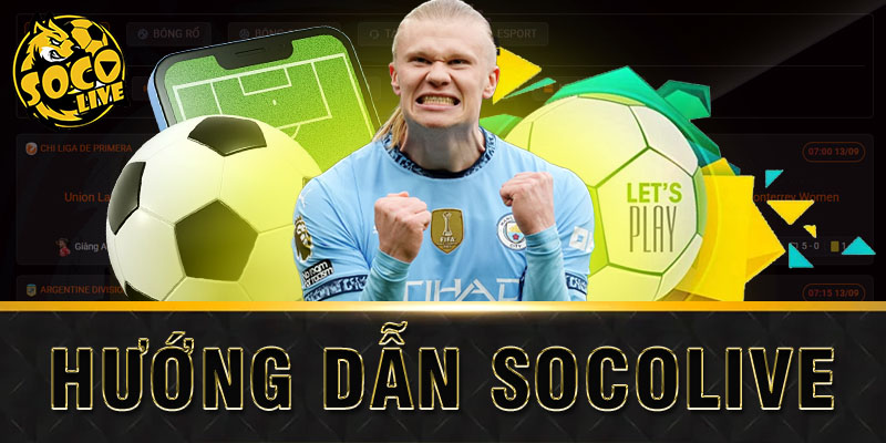 hướng dẫn sử dụng socolive xem bóng đá và cá cược